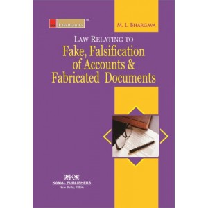 Lawmann's Fake, Falsification of Accounts and Fabricated Documents by M L Bhargava | Kamal Publisher